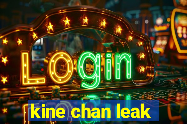 kine chan leak